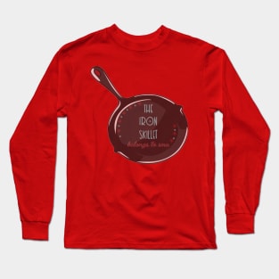 The Iron Skillet Belongs To SMU Long Sleeve T-Shirt